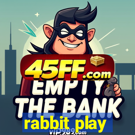 rabbit play